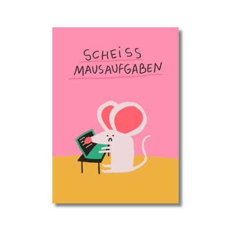 Postkarte 'Scheiss Mausaufgaben'