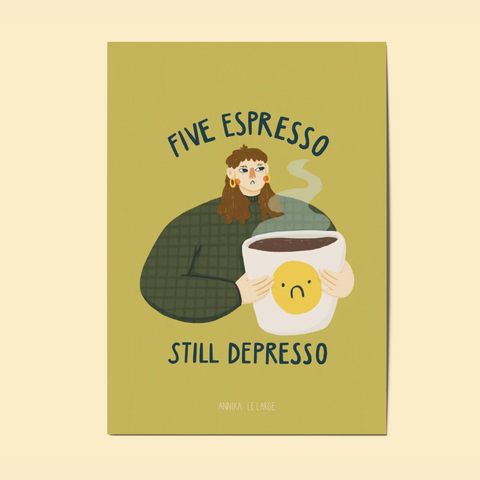 Print DIN A5 'Five Espresso Still Depresso' Le Large