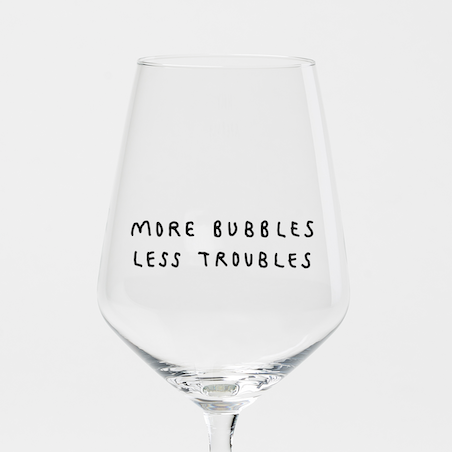 Weißweinglas 'More Bubbles Less Troubles' edition selekkt