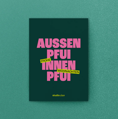 Postkarte 'Aussen pfui, innen pfui' studio ciao