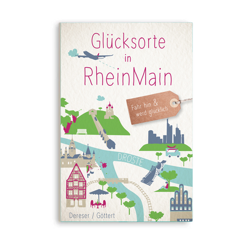 Stadtratgeber 'Glücksorte in RheinMain' Susanne Dereser, Christine Göttert