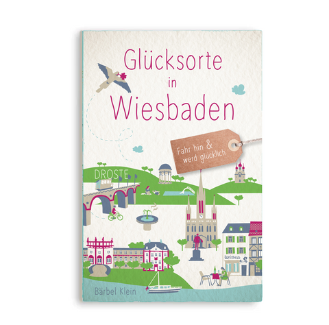 Stadtratgeber 'Glücksorte in Wiesbaden' Bärbel Klein