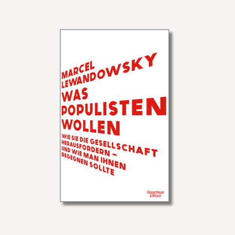 Buch 'Was Populisten wollen' Marcel Lewandowsky / KiWi-Verlag