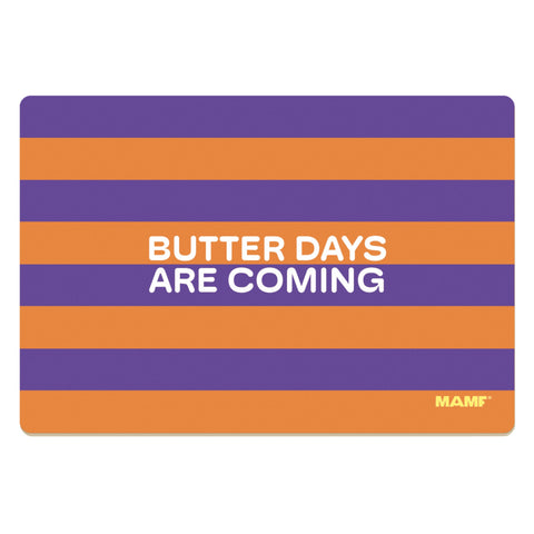 Frühstücksbrettchen 'Butter Days Are Coming' MAMF