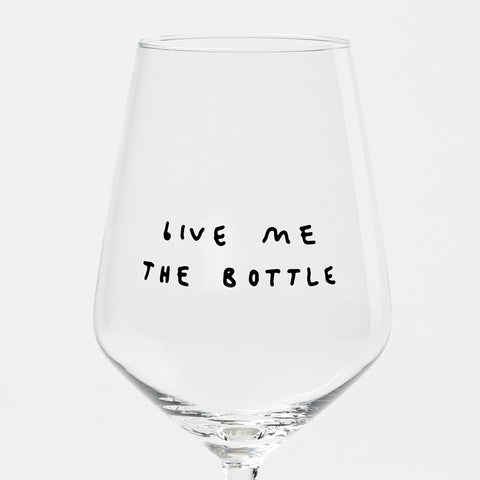 Weißweinglas 'Give me the bottle'