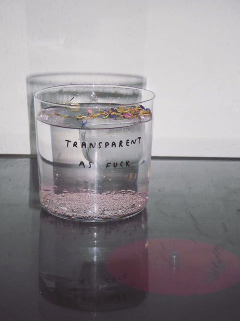 Glas 'Transparent As Fuck'