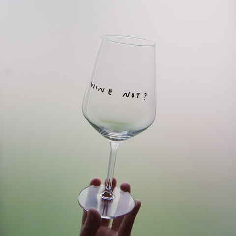 Weißweinglas 'Wine not?' edition selekkt