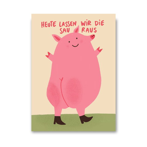 Postkarte 'Heute lassen wir die Sau raus' Slinga