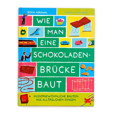 Buch 'Wie man eine Schokoladenbrücke baut' Laurence King Verlag