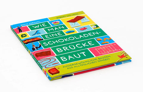 Buch 'Wie man eine Schokoladenbrücke baut' Laurence King Verlag