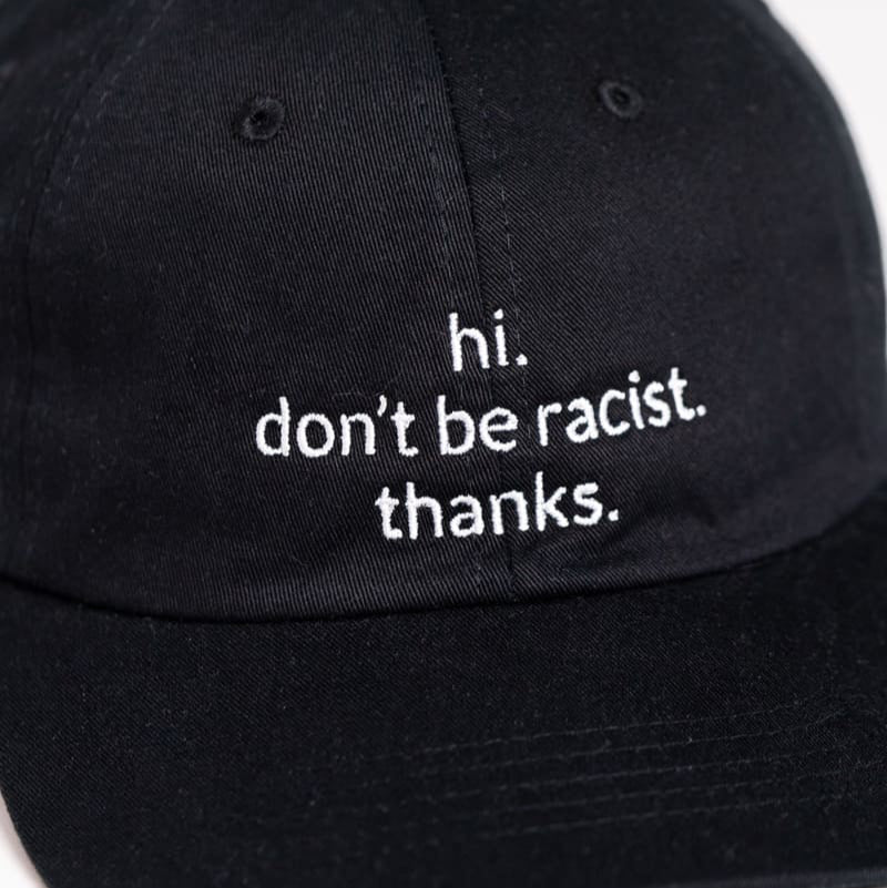 Cap 'hi. don't be racist. thanks.' - schwarz Arrel
