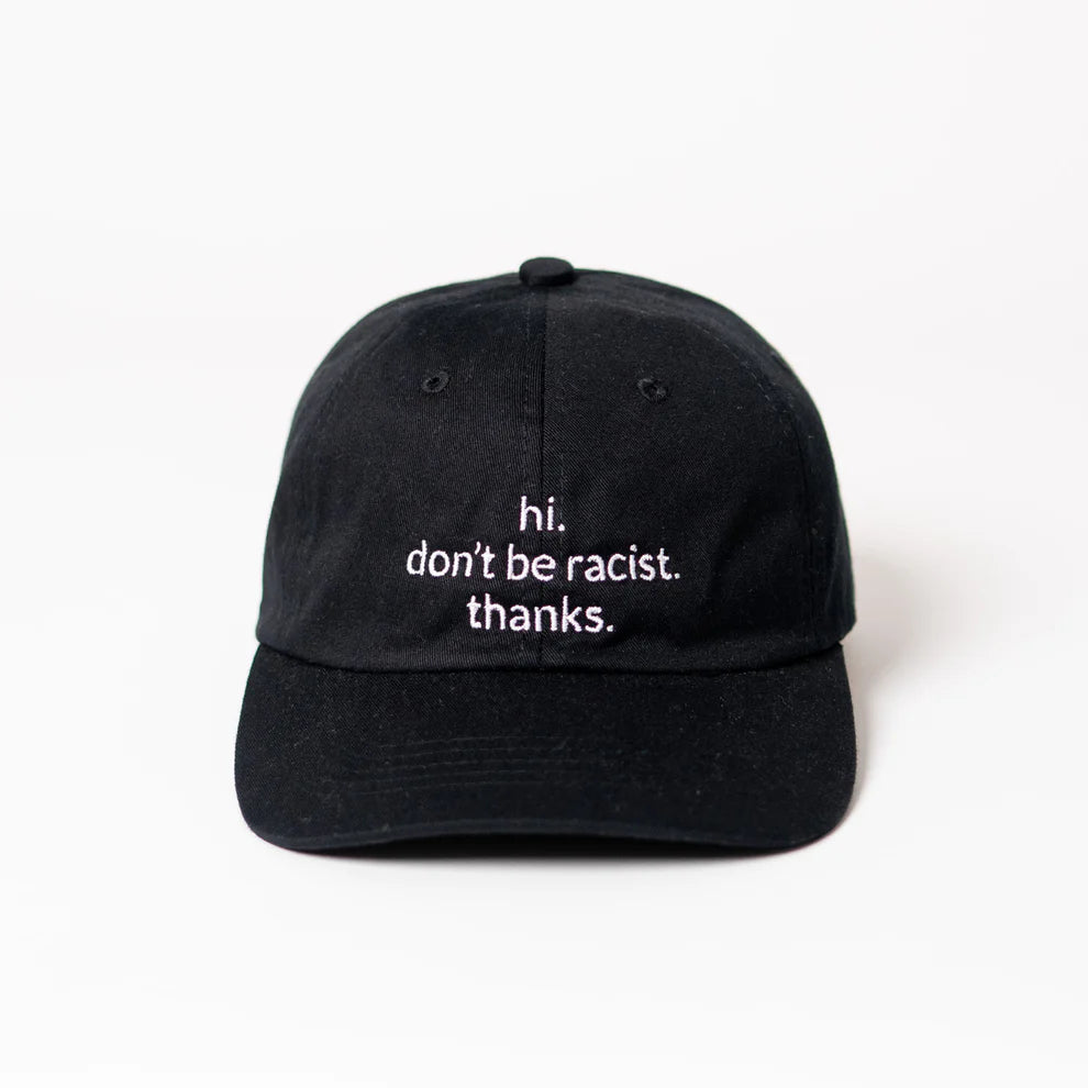 Cap 'hi. don't be racist. thanks.' - schwarz Arrel