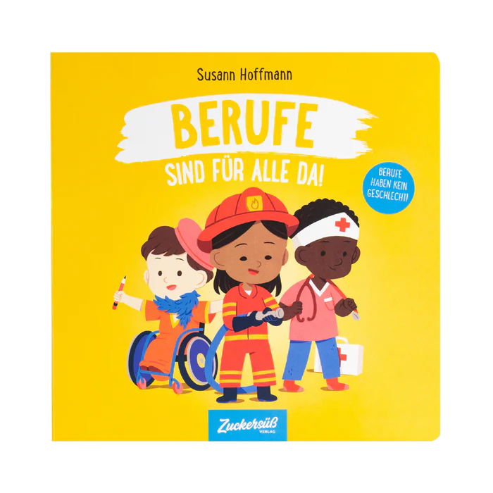 Kinderbuch 'Berufe sind für alle da!' Zuckersüß Verlag