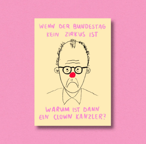 Postkarte 'Wenn der Bundestag kein Zirkus ist, warum ist dann ein Clown Bundeskanzler' Jenne Graßmann