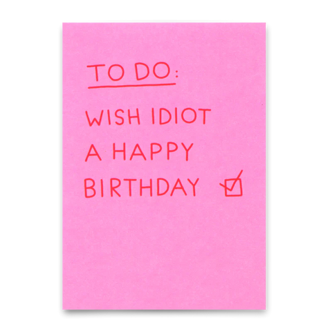Postkarte 'to do: wish idiot a happy birthday'