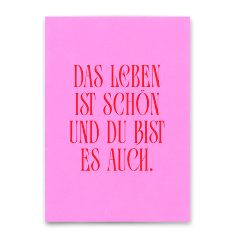 Postkarte 'Das Leben ist schön und du bist es auch'