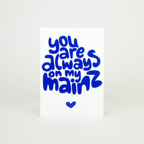 Postkarte 'You are always on my Mainz' – blaue Schrift LIEBS.CO