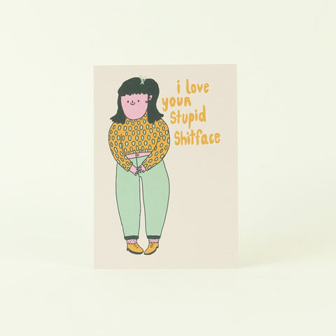 Postkarte 'I love your stupid shitface'