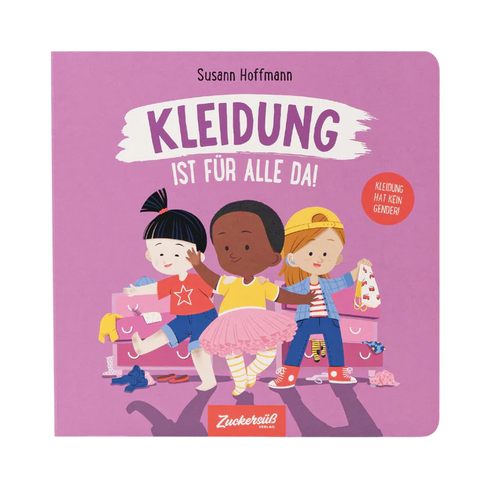 Kinderbuch 'Kleidung ist für alle da!' Zuckersüß Verlag