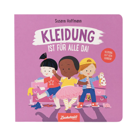 Buch 'Kleidung ist für alle da!' Zuckersüß Verlag