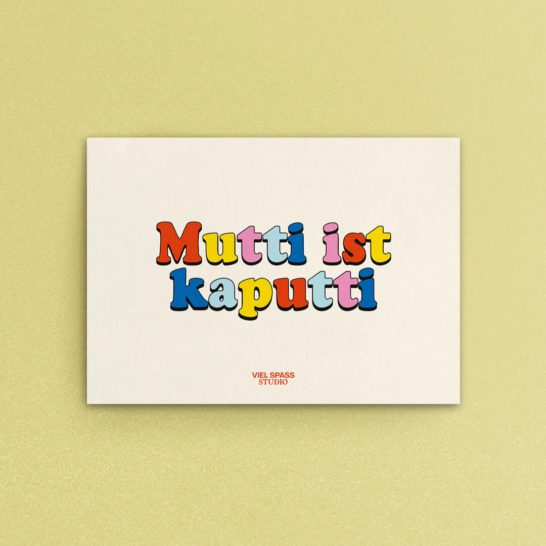 Postkarte 'Mutti ist kaputti' Viel Spass Studio