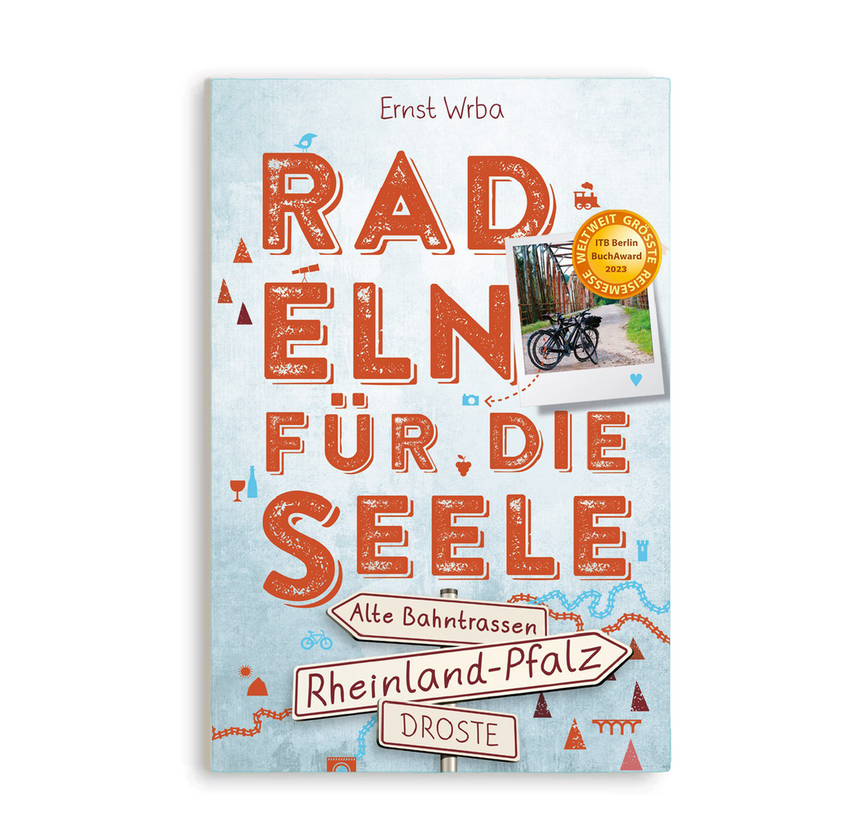 Stadtratgeber 'Radeln für die Seele Rheinland-Pfalz' Ernst Wrba