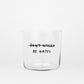 Glas 'Don't worry Be happy' – 350ml Yahya Studio