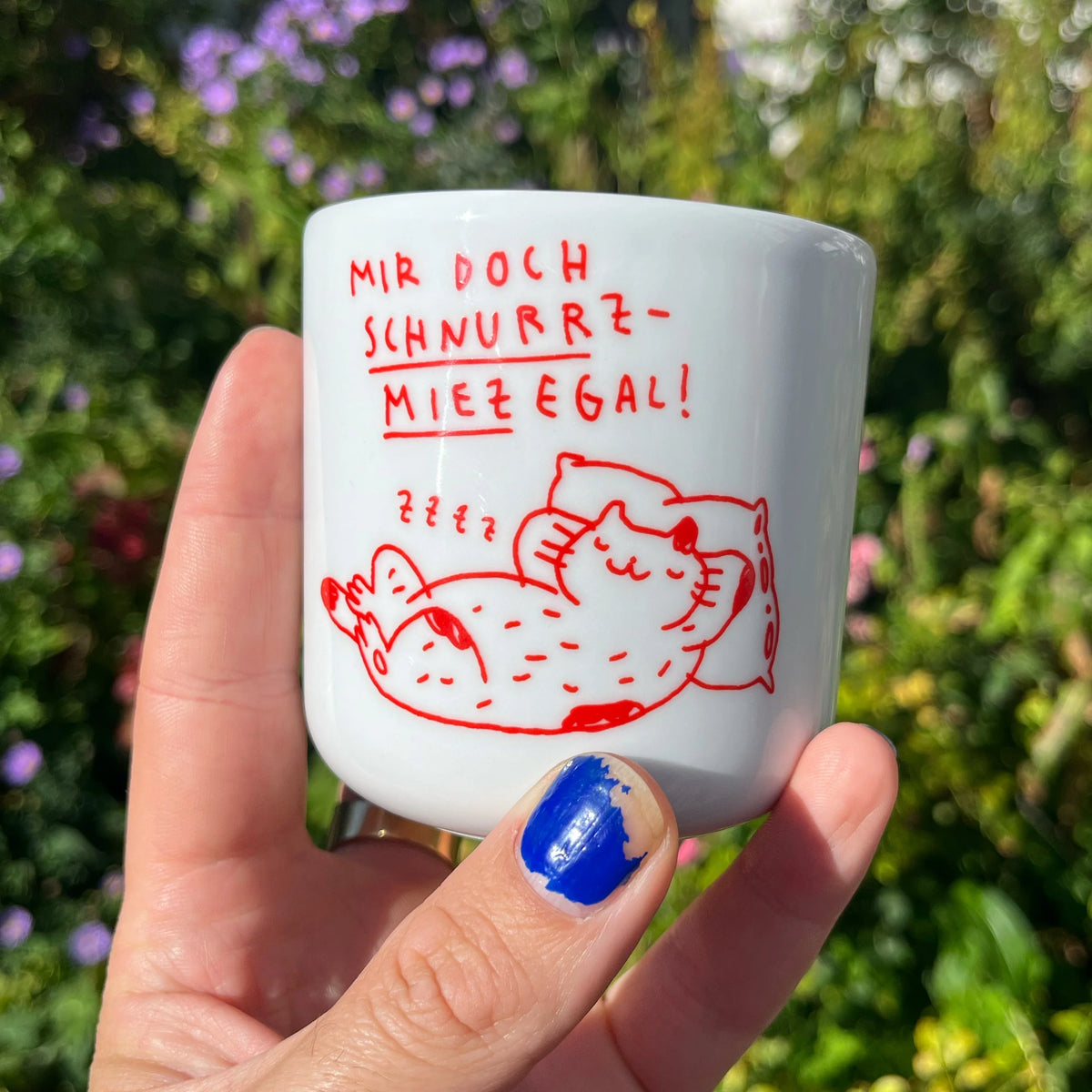 Porzellanbecher 'Mir doch schnurrzmiezegal!' Giani