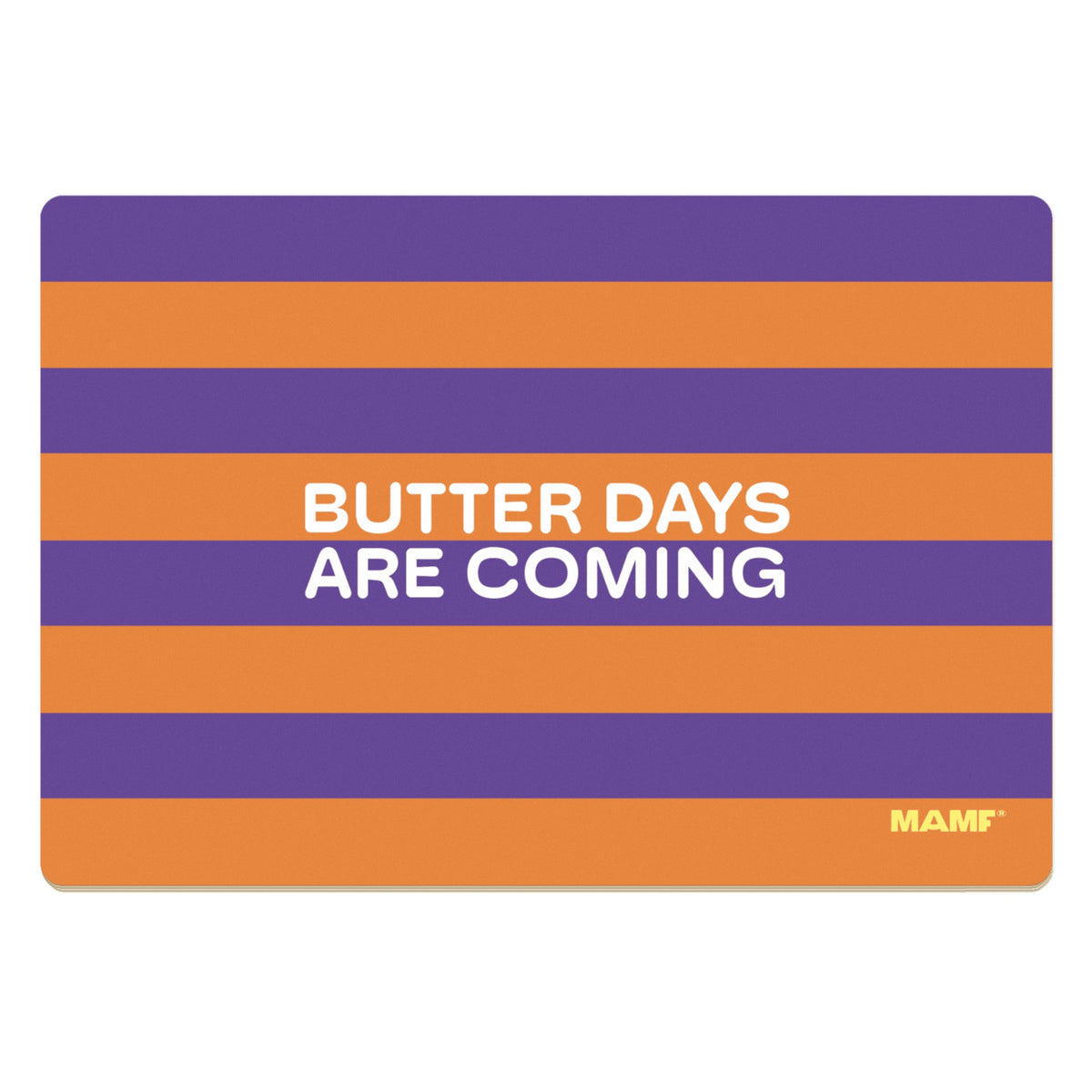 Frühstücksbrettchen 'Butter Days Are Coming' MAMF