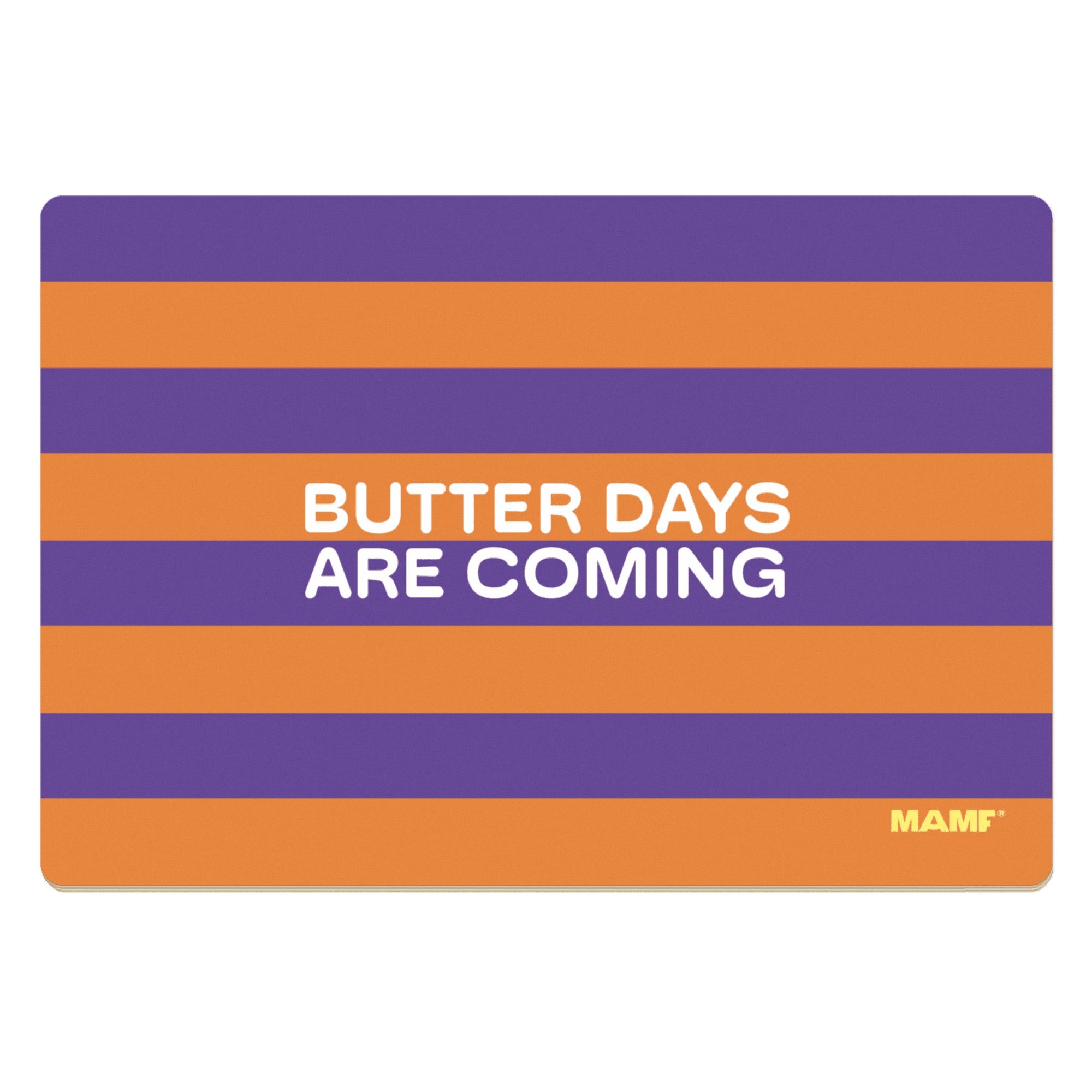 Frühstücksbrettchen 'Butter Days Are Coming' MAMF