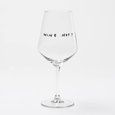 Weißweinglas 'Wine not?'