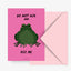 Postkarte 'Do not ask and kiss me' – Frosch typealive