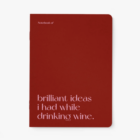 Notizheft 'Brilliant Ideas I Had While Drinking Wine'