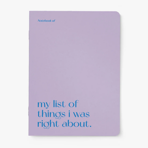 Notizheft 'My List Of Things I Was Right About'